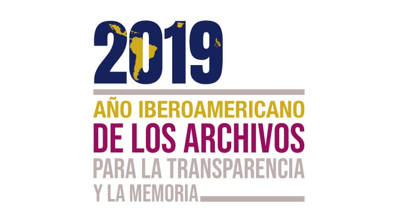 2019 será el “Año Iberoamericano de los Archivos para la Transparencia y la Memoria”