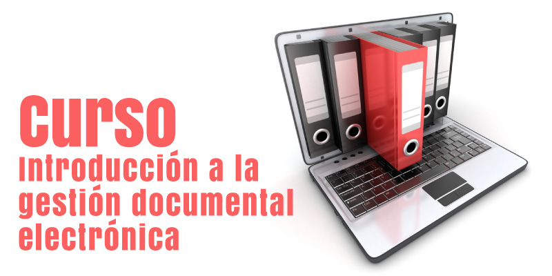 Curso en línea Introducción a la gestión documental electrónica