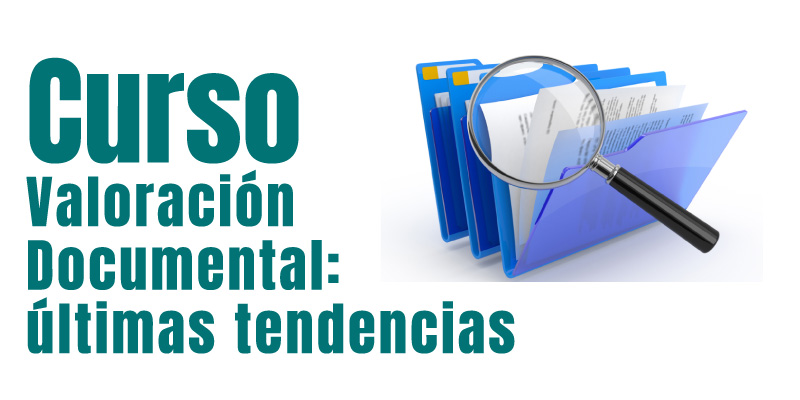 Curso Valoración Documental: últimas tendencias