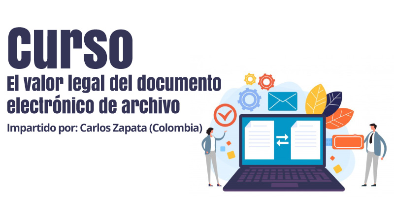 Curso El valor legal del documento electrónico de archivo