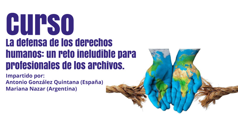 Curso La defensa de los derechos humanos: un reto ineludible para profesionales de los archivos