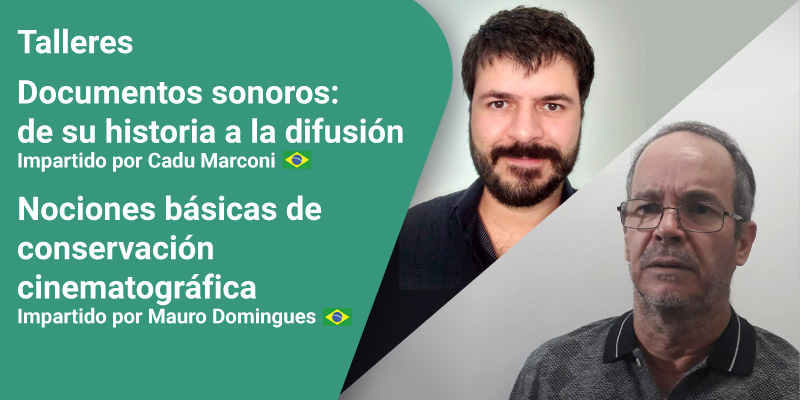 Talleres: Documentos sonoros: de su historia a la difusión y Nociones básicas de conservación cinematográfica