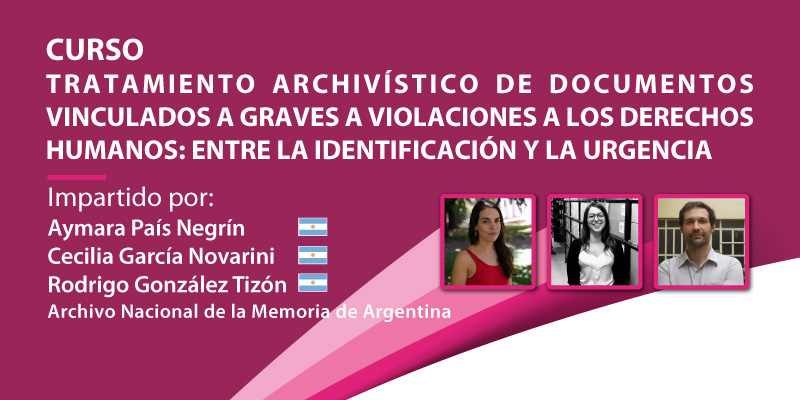 Curso Tratamiento archivístico de documentos vinculados a graves a violaciones a los derechos humanos: entre la identificación y la urgencia
