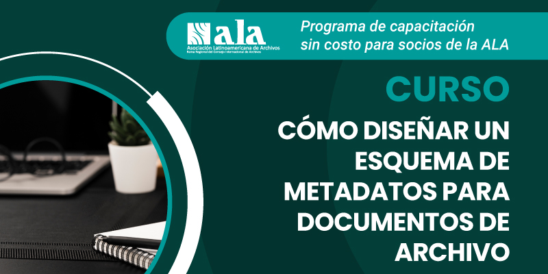 Curso Cómo diseñar un esquema de metadatos para documentos de archivo